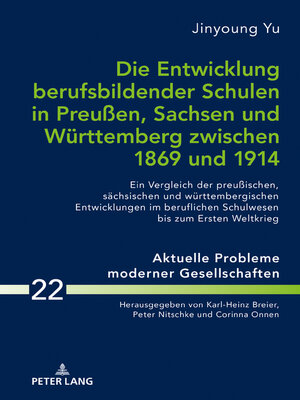 cover image of Die Entwicklung berufsbildender Schulen in Preußen, Sachsen und Württemberg zwischen 1869 und 1914